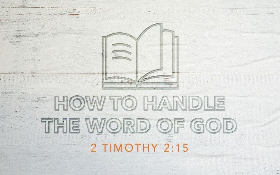 How to Handle the Word of God