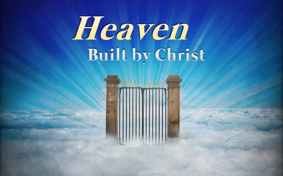 Heaven Built By Christ