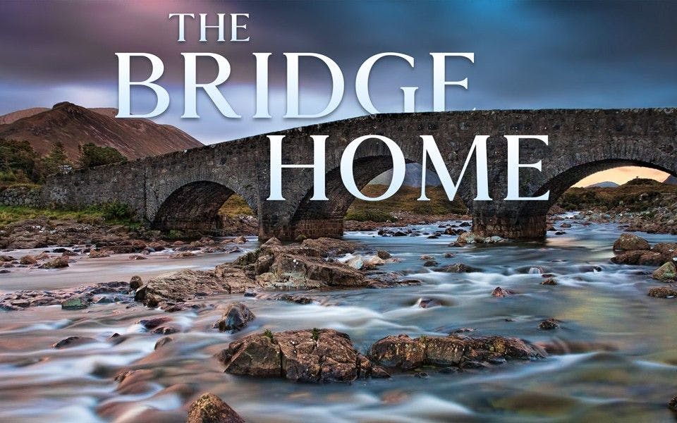 The Bridge Home