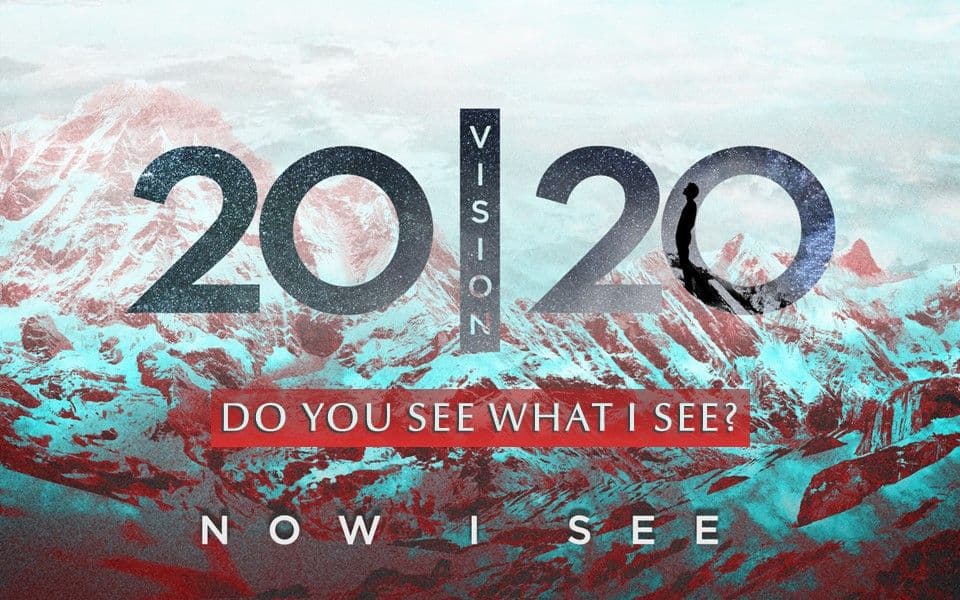 2020 Vision: Do You See What I See