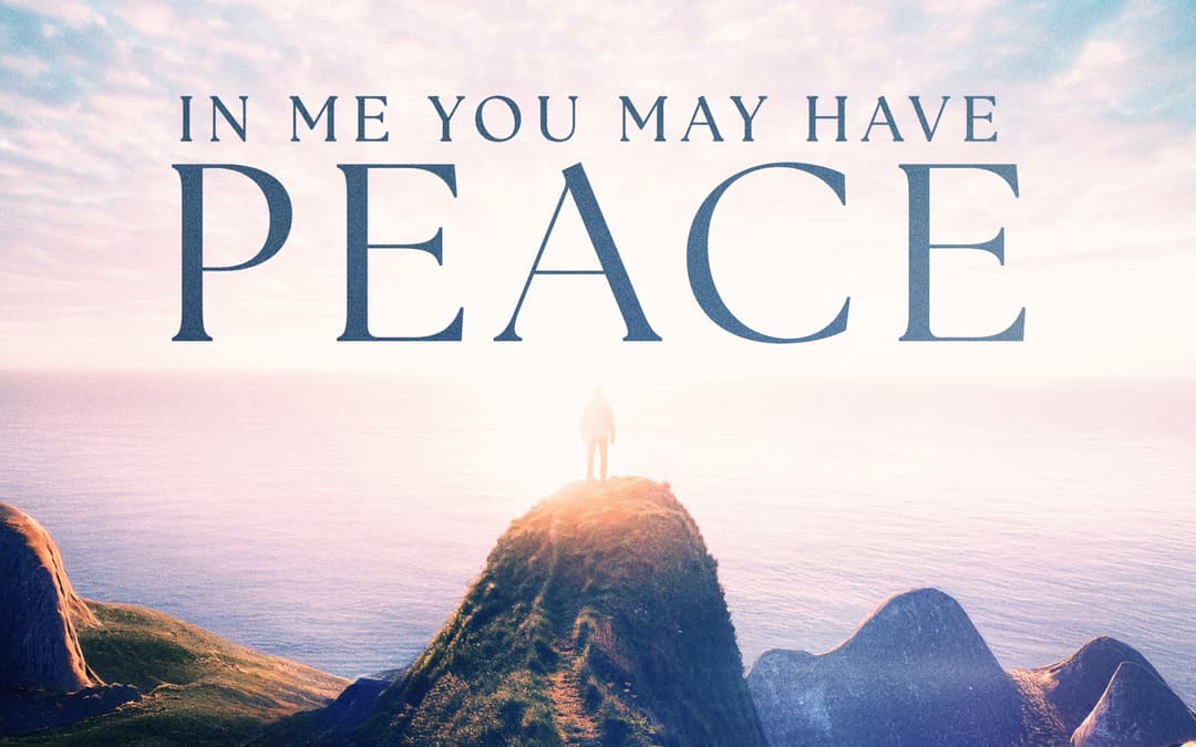 In Me You May Have Peace