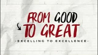 2024 Summer Series: From Good To Great