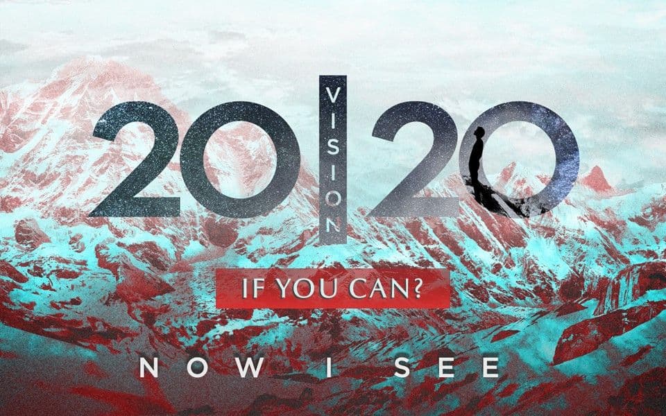 2020 Vision: If You Can