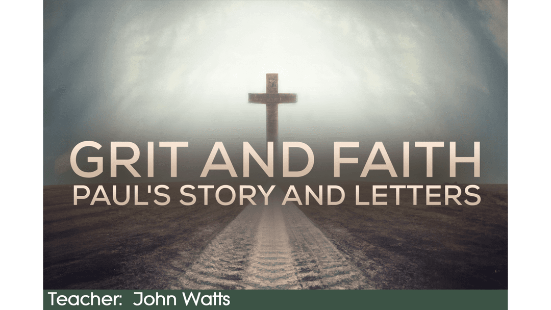 Grit & Faith: Paul's Story & Letters (19)