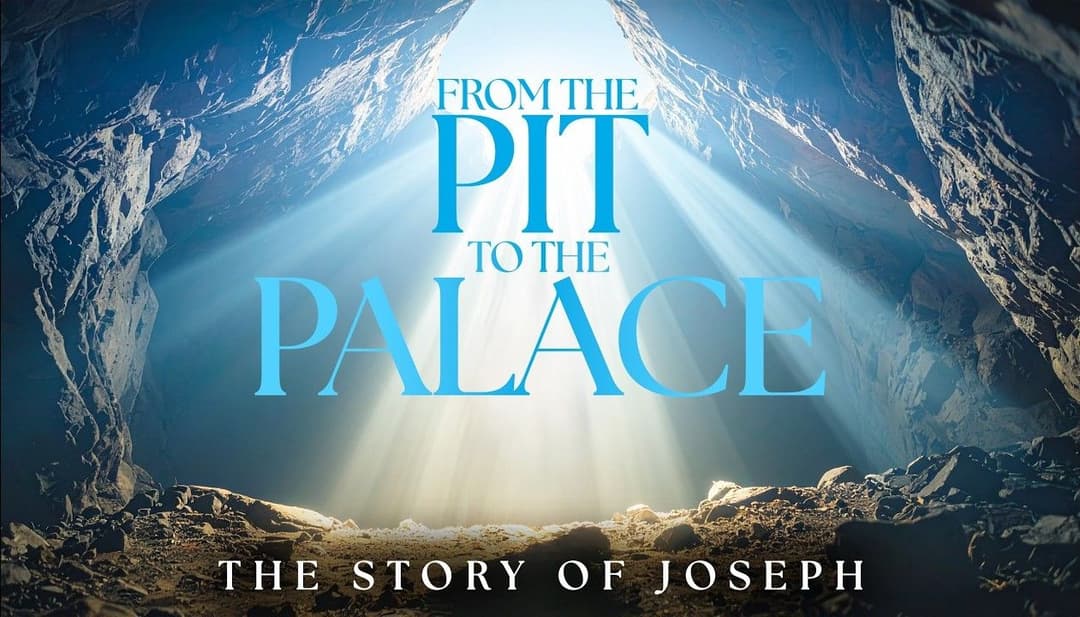 From The Pit To The Palace - The Story Of Joseph