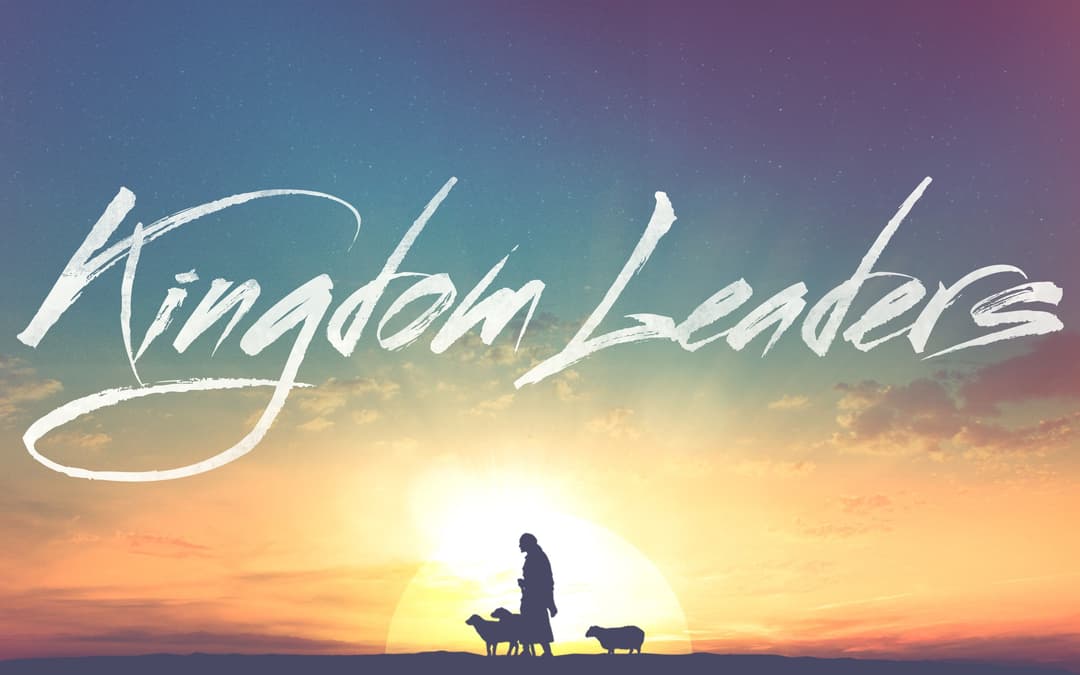 Kingdom Leaders: Back to Basics