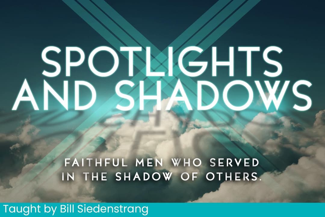 Spotlights & Shadows - Faithful Men Who Served In The Shadow Of Others (13)