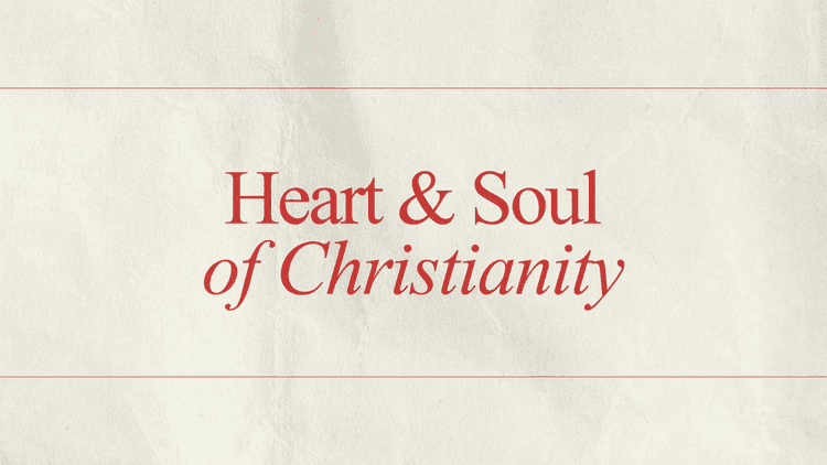 Heart & Soul Of Christianity Heart & Soul Of Christianity