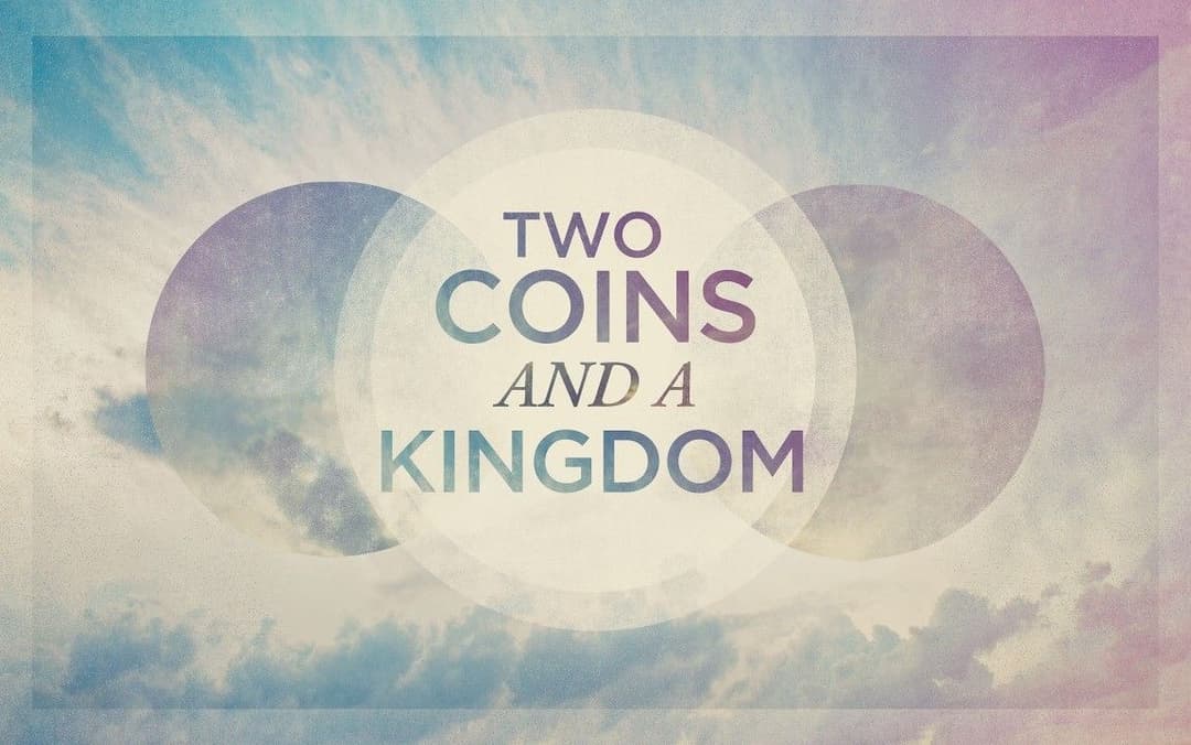 Two Coins and a Kingdom