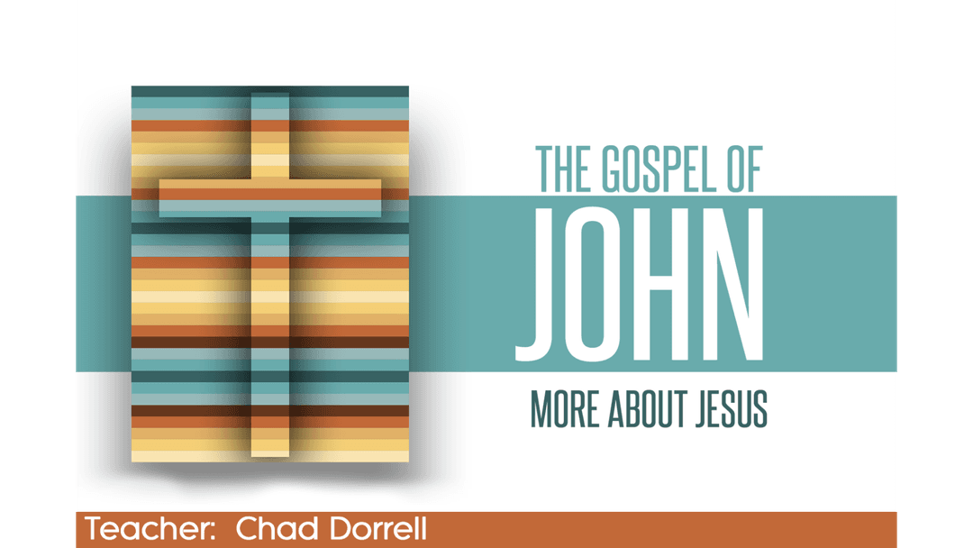 The Gospel of John: More About Jesus (12)