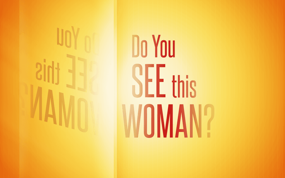 Do You See This Woman?