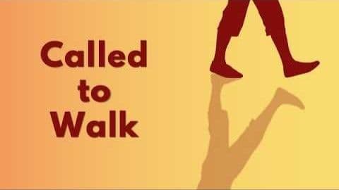 Called To Walk