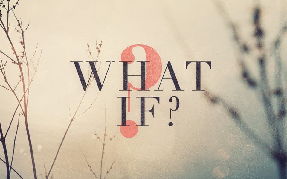 What If