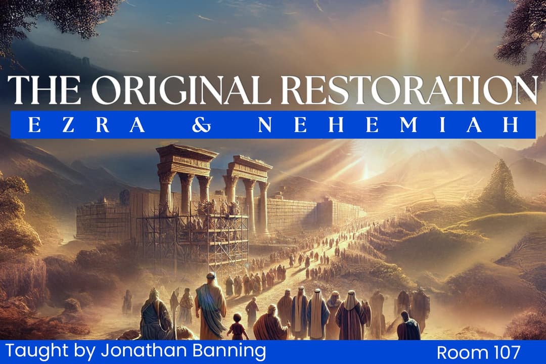 The Original Restoration - Ezra & Nehemiah (13)