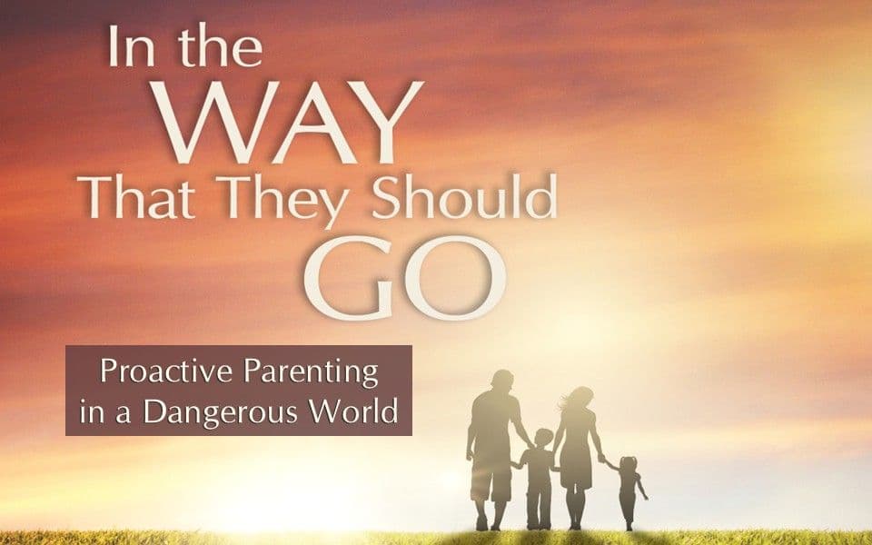 In The Way That They Should Go