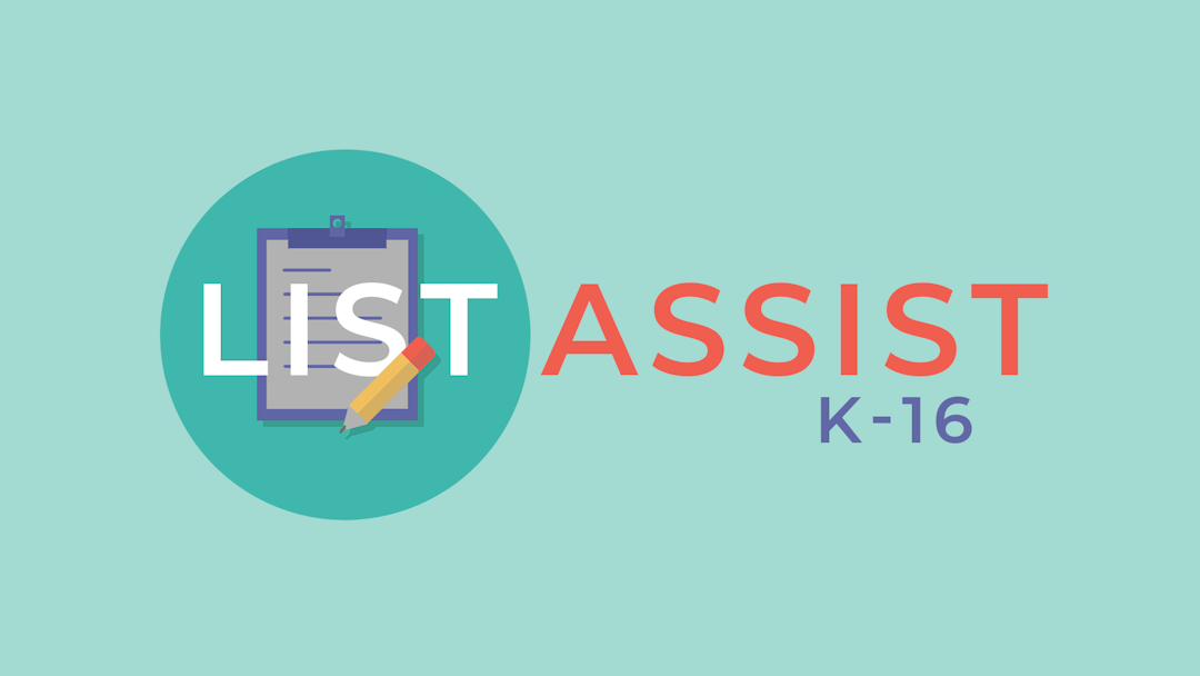 List Assist: K-16