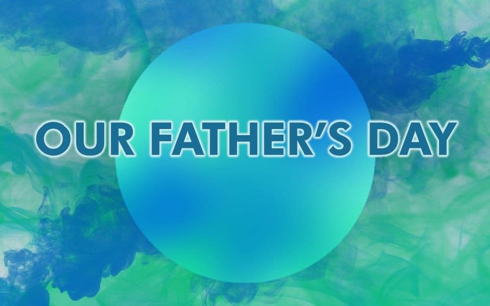 Our Father's Day