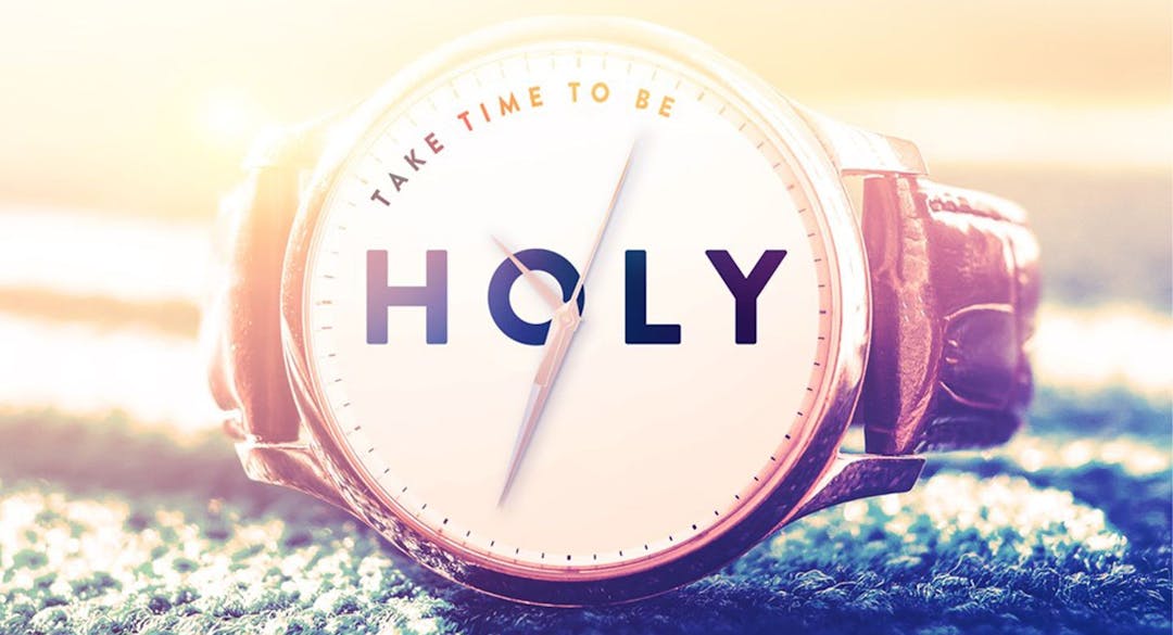 Take Time to be Holy