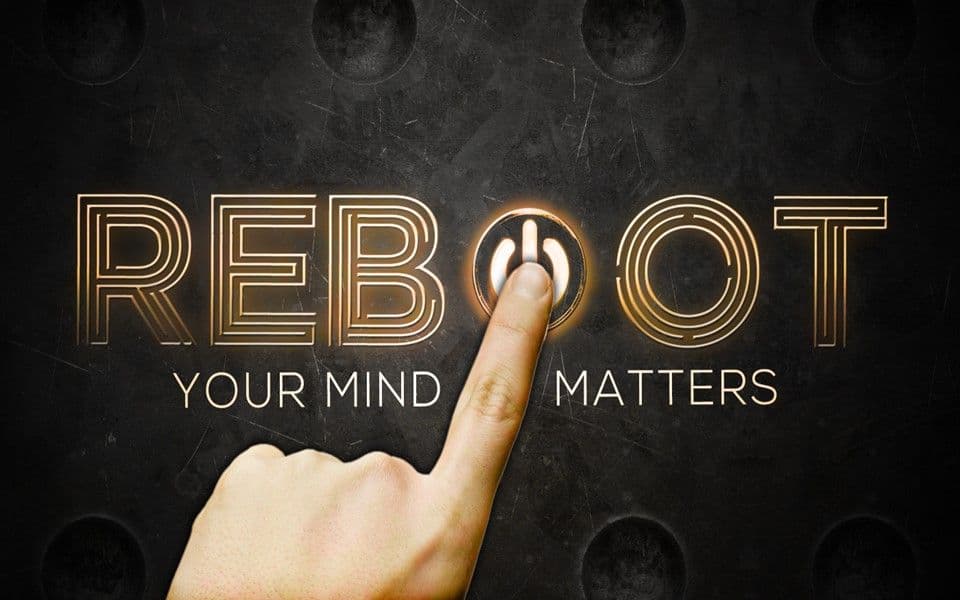 Reboot: Your Mind Matters