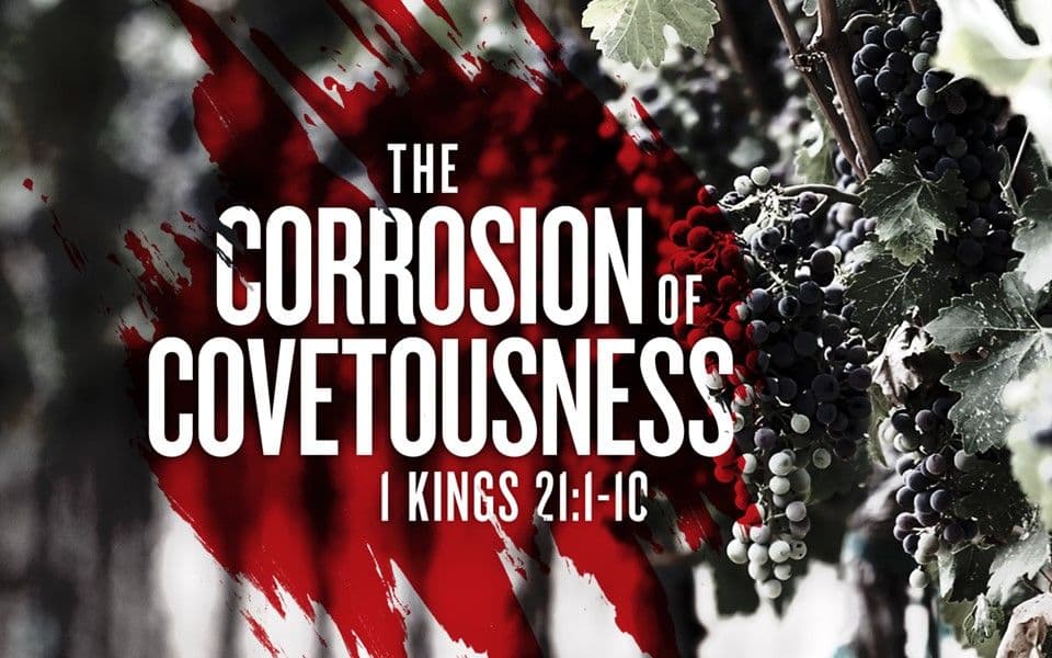 The Corrosion of Covetousness