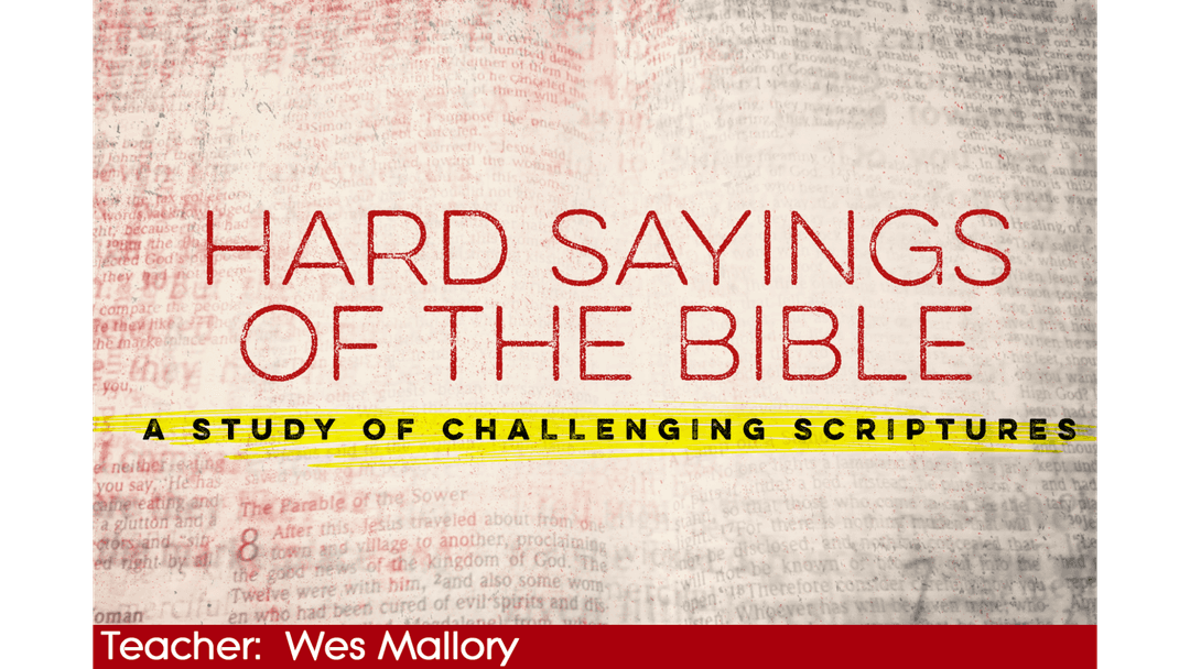 Hard Sayings Of the Bible: A Study of Challenging Scripture (19)
